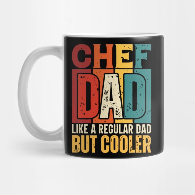 chef Dad Like a Regular Dad but Cooler Design for Fathers day by rhazi mode plagget